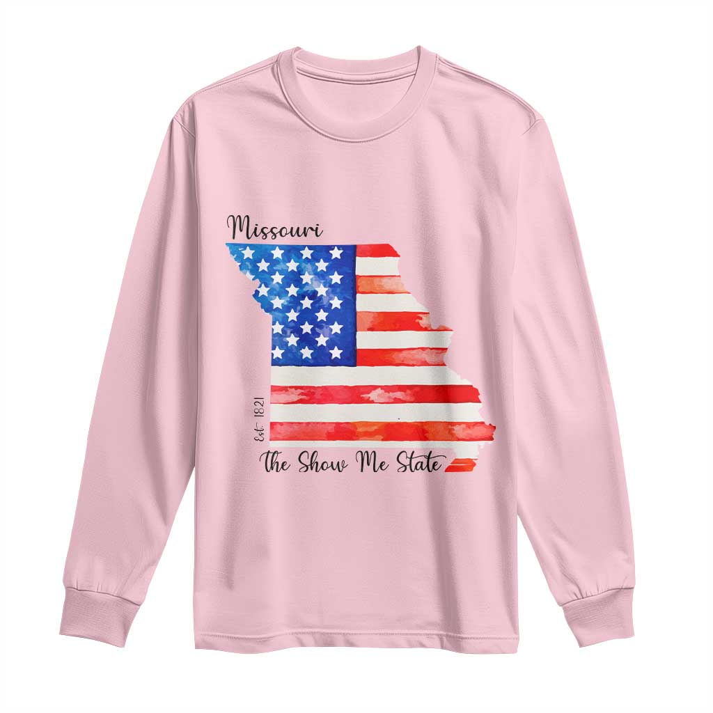 The Show Me State Est 1821 Long Sleeve Shirt Proud Missourian Gift