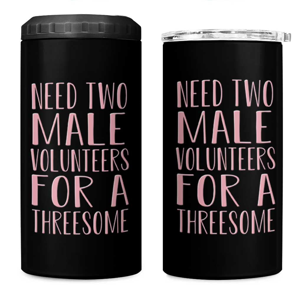 Dirty Joke Gag Gift 4 in 1 Can Cooler Tumbler Need Two Male Volunteers For A Threesome