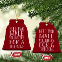Dirty Joke Gag Gift Ceramic Ornament Need Two Male Volunteers For A Threesome