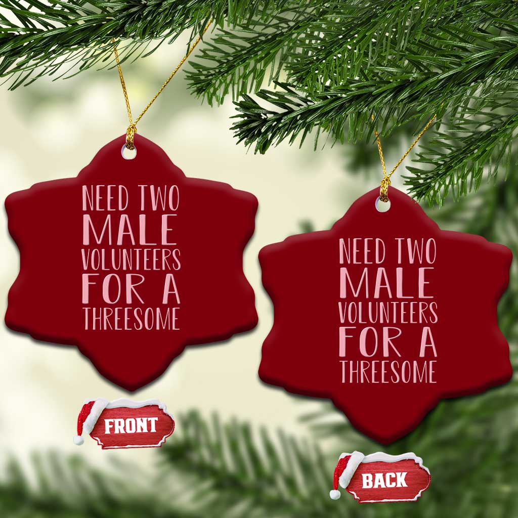 Dirty Joke Gag Gift Ceramic Ornament Need Two Male Volunteers For A Threesome