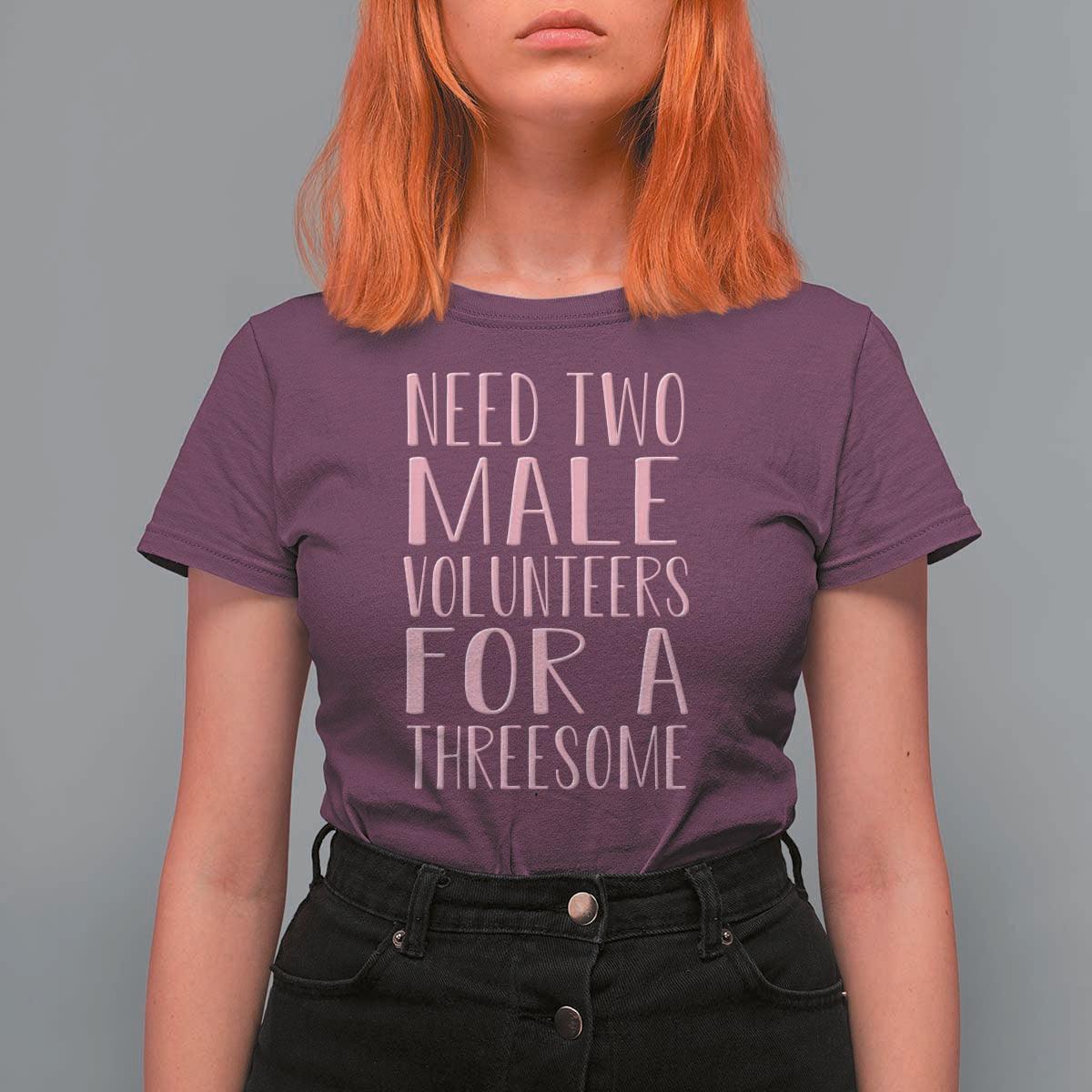 Dirty Joke Gag Gift T Shirt For Women Need Two Male Volunteers For A Threesome