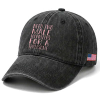 Dirty Joke Gag Gift Washed Cotton Baseball Cap Need Two Male Volunteers For A Threesome