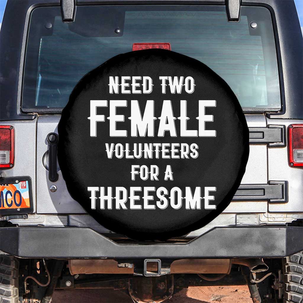Funny Adult Humor Spare Tire Cover Need Two Female Volunteers For A Threesome