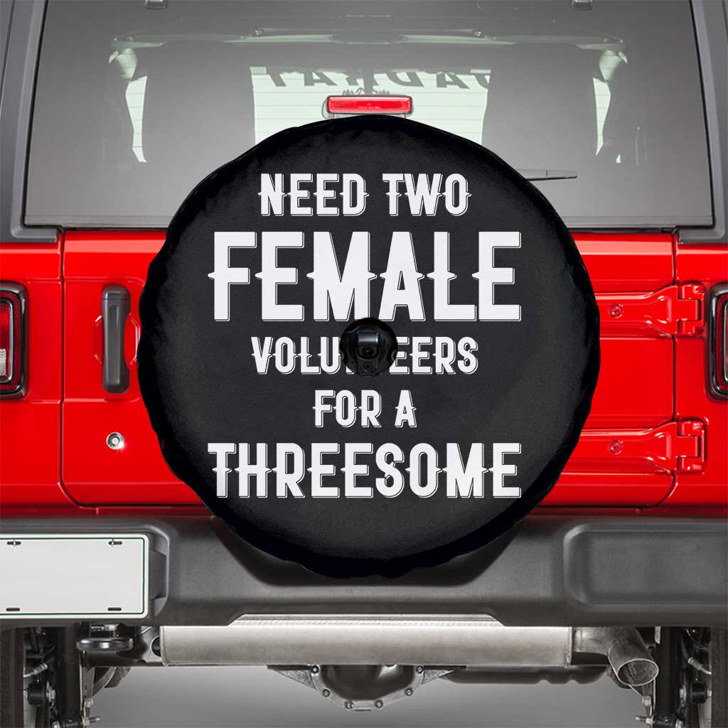 Funny Adult Humor Spare Tire Cover Need Two Female Volunteers For A Threesome