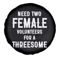 Funny Adult Humor Spare Tire Cover Need Two Female Volunteers For A Threesome
