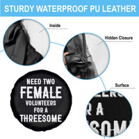 Funny Adult Humor Spare Tire Cover Need Two Female Volunteers For A Threesome