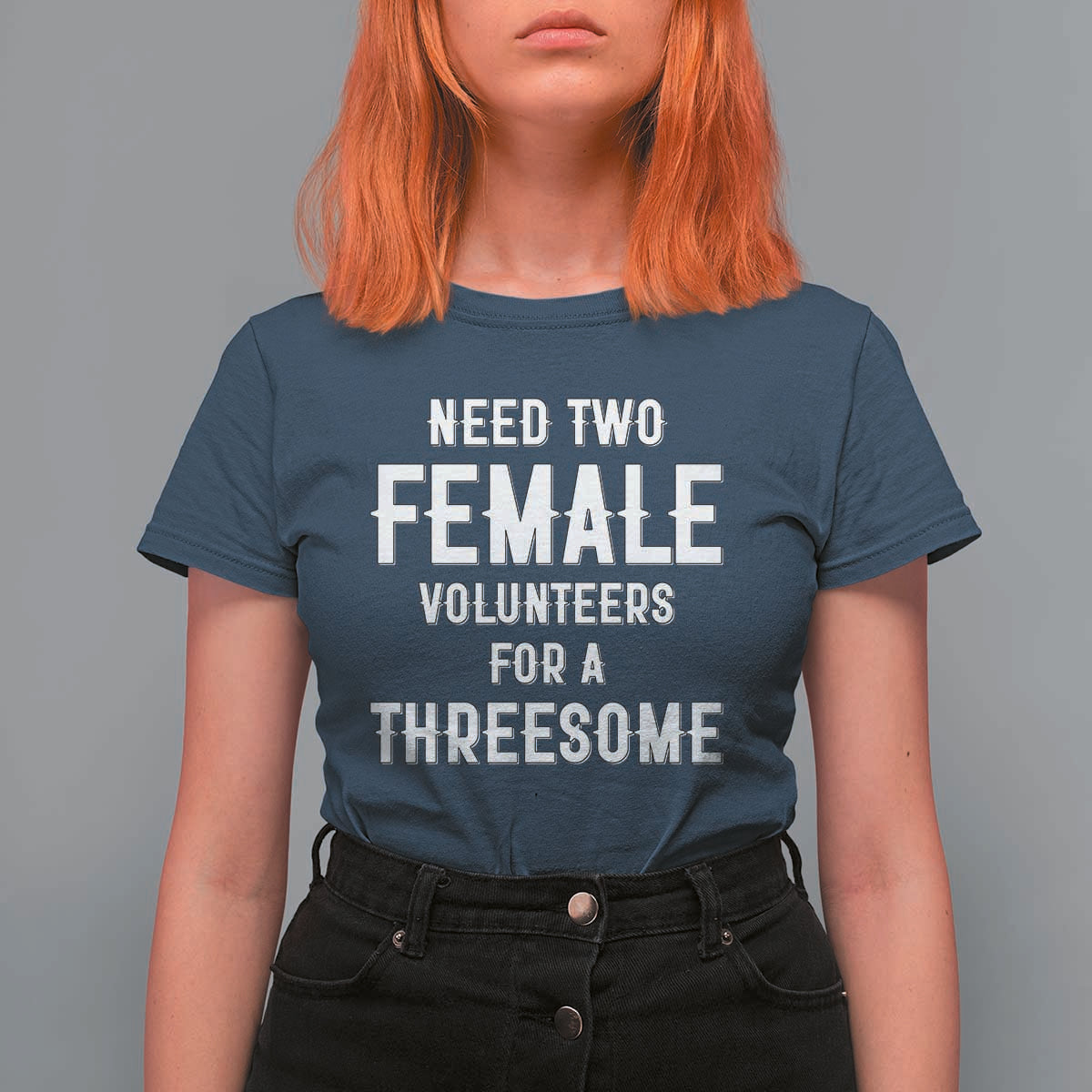 Funny Adult Humor T Shirt For Women Need Two Female Volunteers For A Threesome