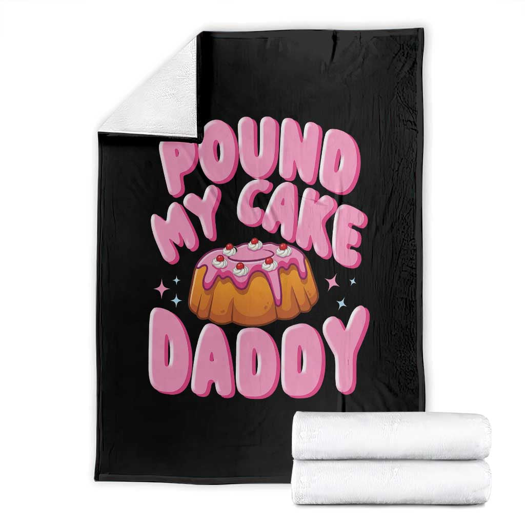 Funny Adult Humor Throw Blanket Pound My Cake Daddy