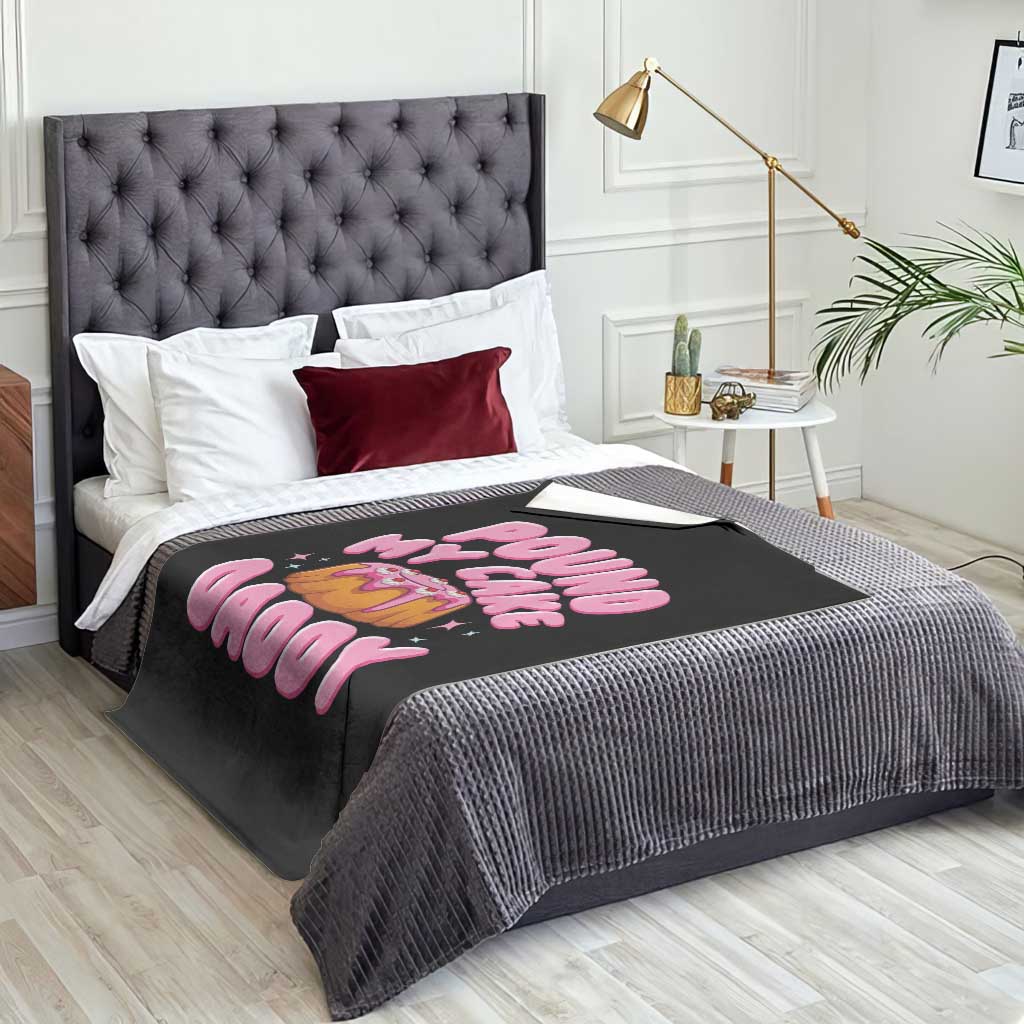 Funny Adult Humor Throw Blanket Pound My Cake Daddy