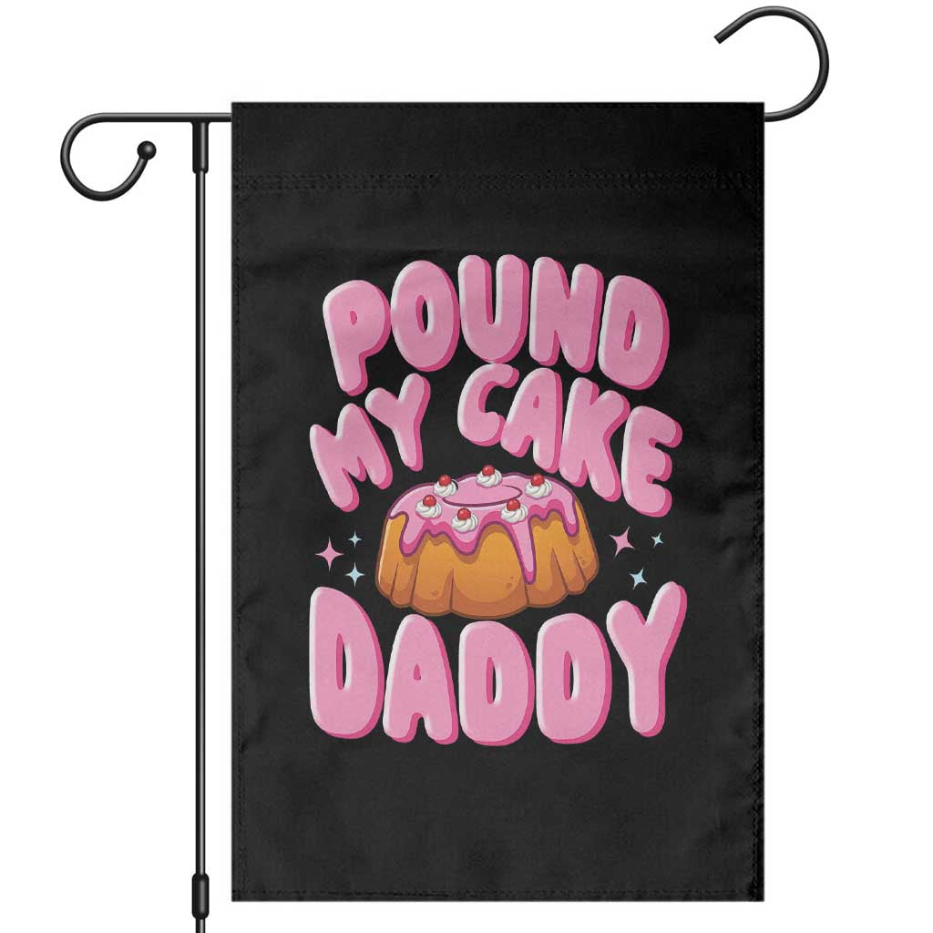 Funny Adult Humor Garden Flag Pound My Cake Daddy