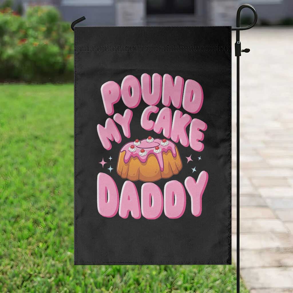 Funny Adult Humor Garden Flag Pound My Cake Daddy