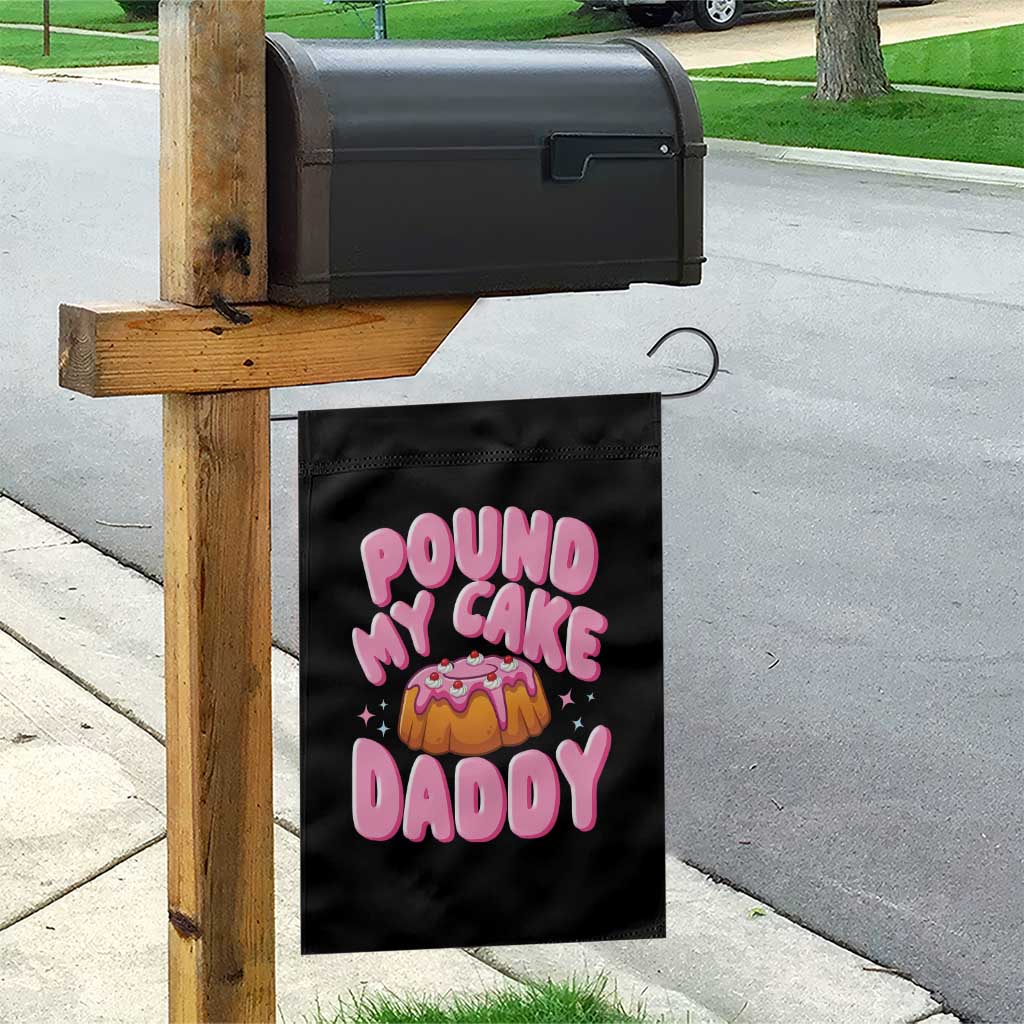 Funny Adult Humor Garden Flag Pound My Cake Daddy