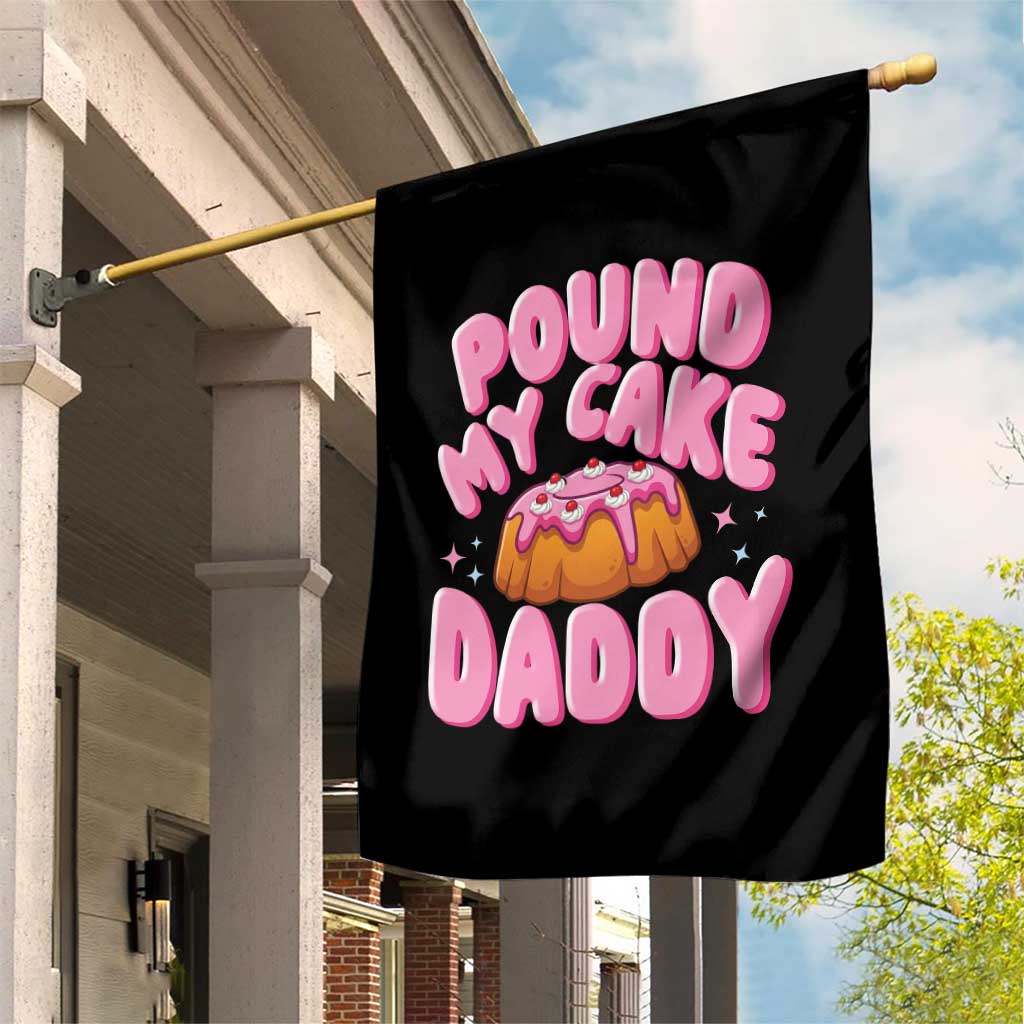 Funny Adult Humor Garden Flag Pound My Cake Daddy
