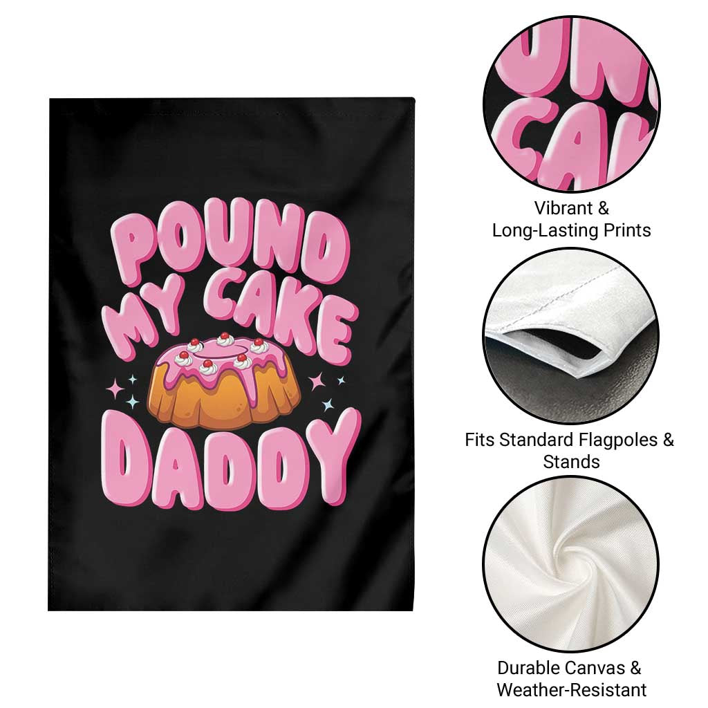Funny Adult Humor Garden Flag Pound My Cake Daddy
