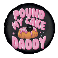 Funny Adult Humor Spare Tire Cover Pound My Cake Daddy