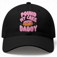 Funny Adult Humor Baseball Cap Pound My Cake Daddy