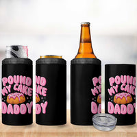 Funny Adult Humor 4 in 1 Can Cooler Tumbler Pound My Cake Daddy