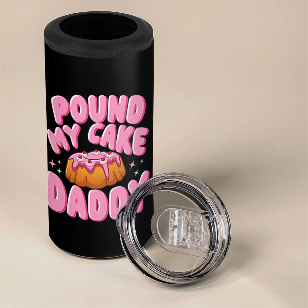 Funny Adult Humor 4 in 1 Can Cooler Tumbler Pound My Cake Daddy
