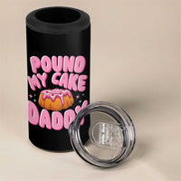 Funny Adult Humor 4 in 1 Can Cooler Tumbler Pound My Cake Daddy