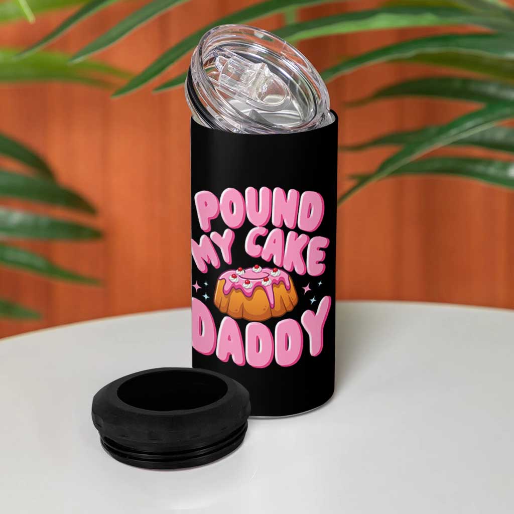 Funny Adult Humor 4 in 1 Can Cooler Tumbler Pound My Cake Daddy