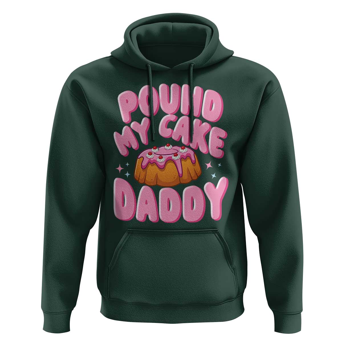 Funny Adult Humor Hoodie Pound My Cake Daddy