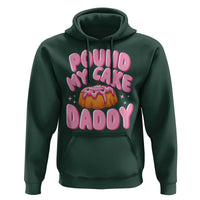 Funny Adult Humor Hoodie Pound My Cake Daddy