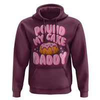 Funny Adult Humor Hoodie Pound My Cake Daddy