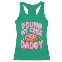 Funny Adult Humor Racerback Tank Top Pound My Cake Daddy