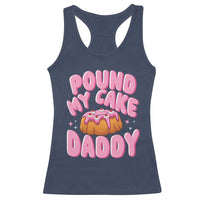 Funny Adult Humor Racerback Tank Top Pound My Cake Daddy
