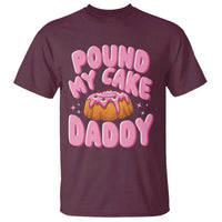 Funny Adult Humor T Shirt Pound My Cake Daddy
