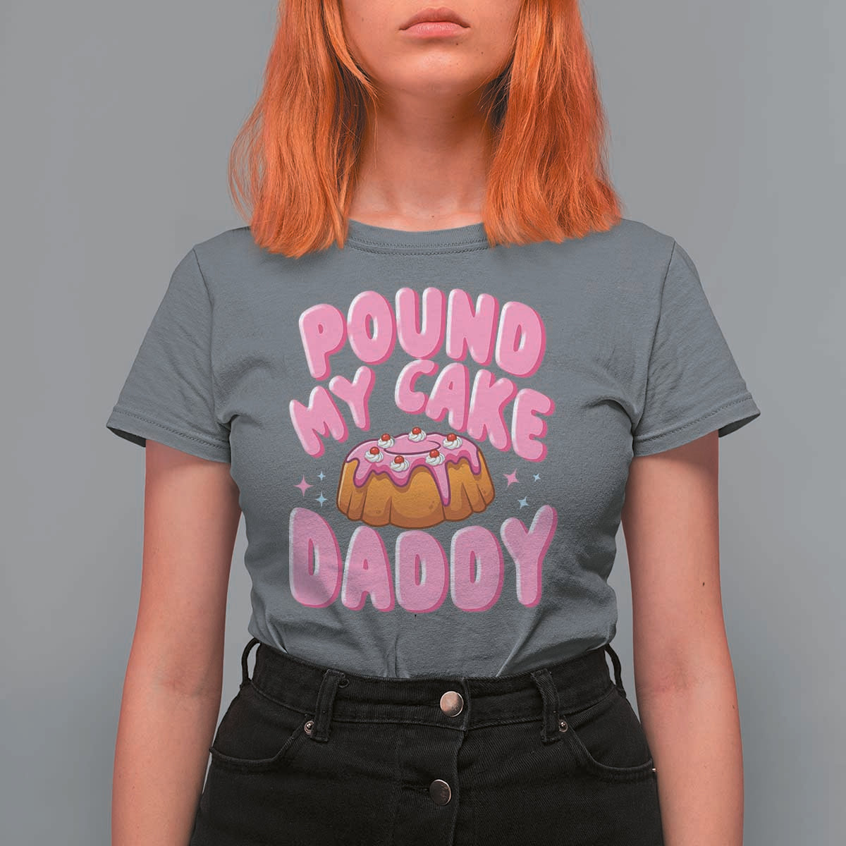 Funny Adult Humor T Shirt For Women Pound My Cake Daddy