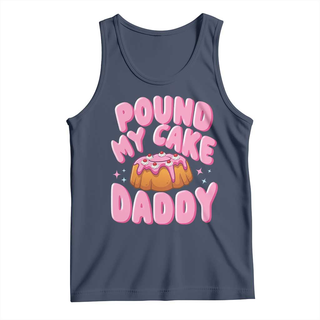 Funny Adult Humor Tank Top Pound My Cake Daddy