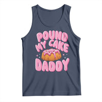 Funny Adult Humor Tank Top Pound My Cake Daddy
