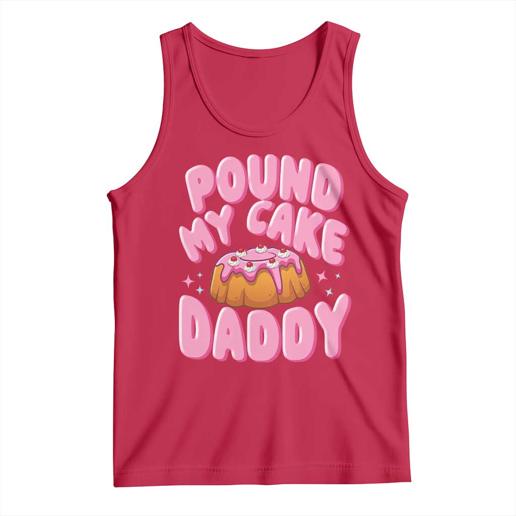 Funny Adult Humor Tank Top Pound My Cake Daddy