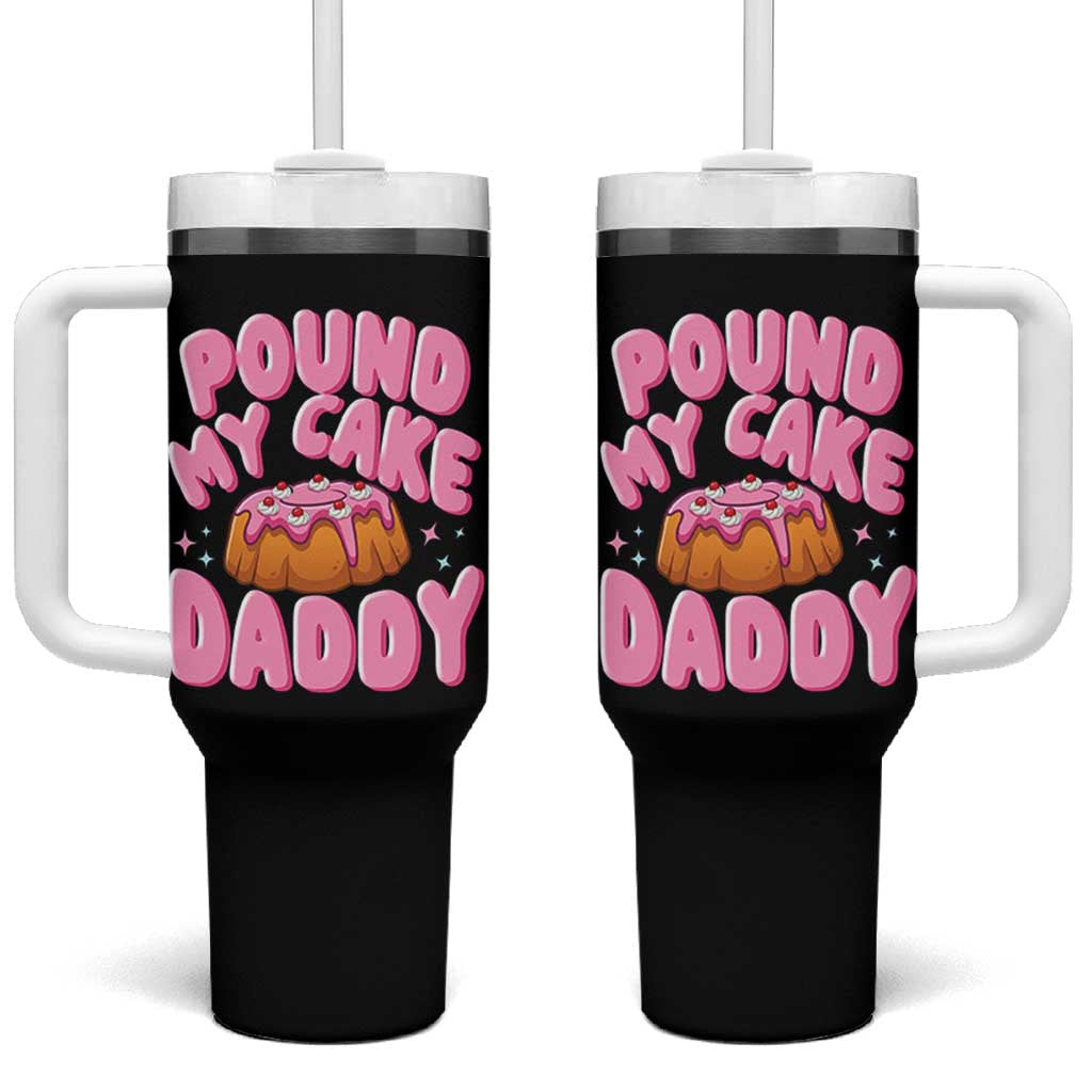 Funny Adult Humor Tumbler With Handle Pound My Cake Daddy