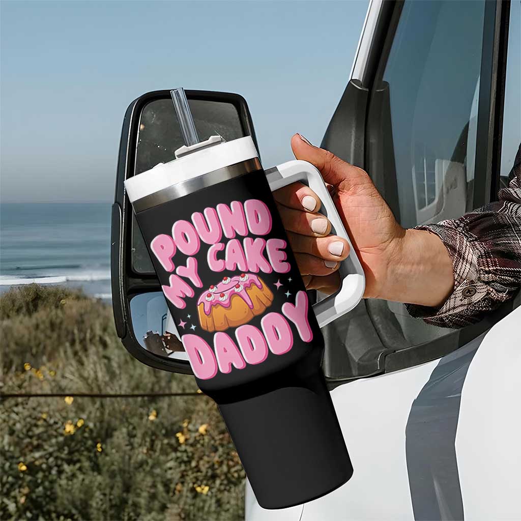 Funny Adult Humor Tumbler With Handle Pound My Cake Daddy