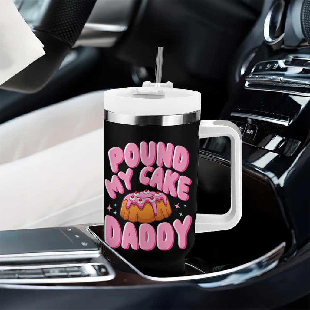 Funny Adult Humor Tumbler With Handle Pound My Cake Daddy