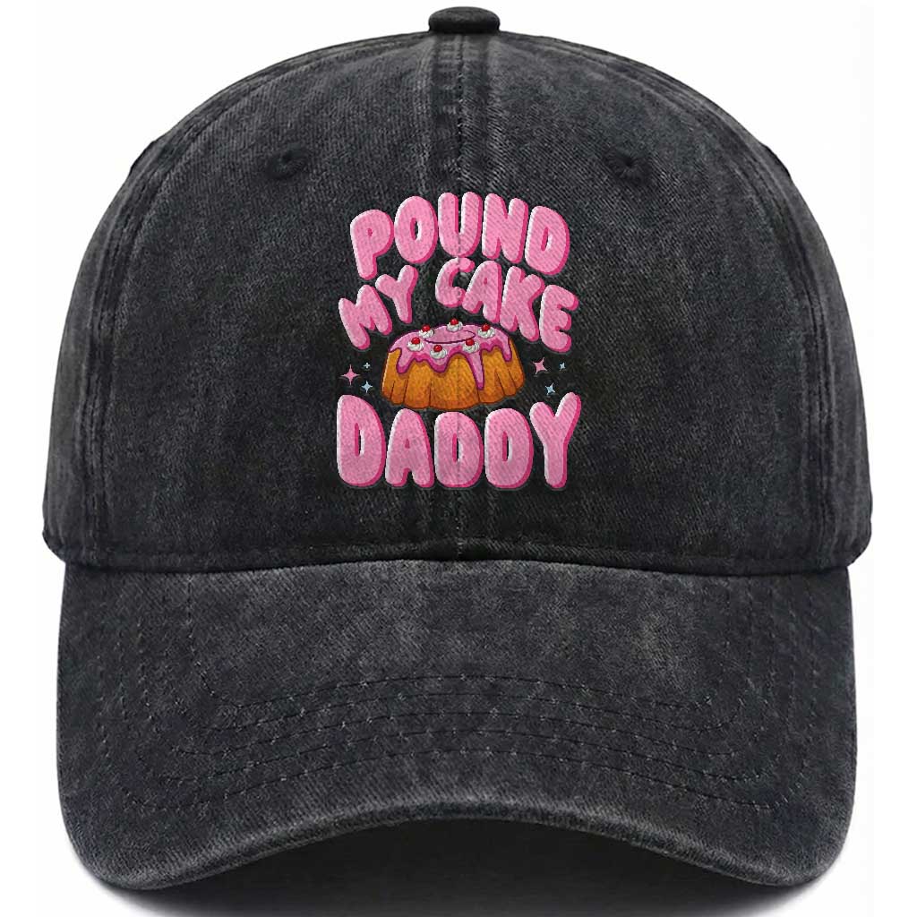 Funny Adult Humor Washed Cotton Baseball Cap Pound My Cake Daddy