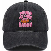 Funny Adult Humor Washed Cotton Baseball Cap Pound My Cake Daddy