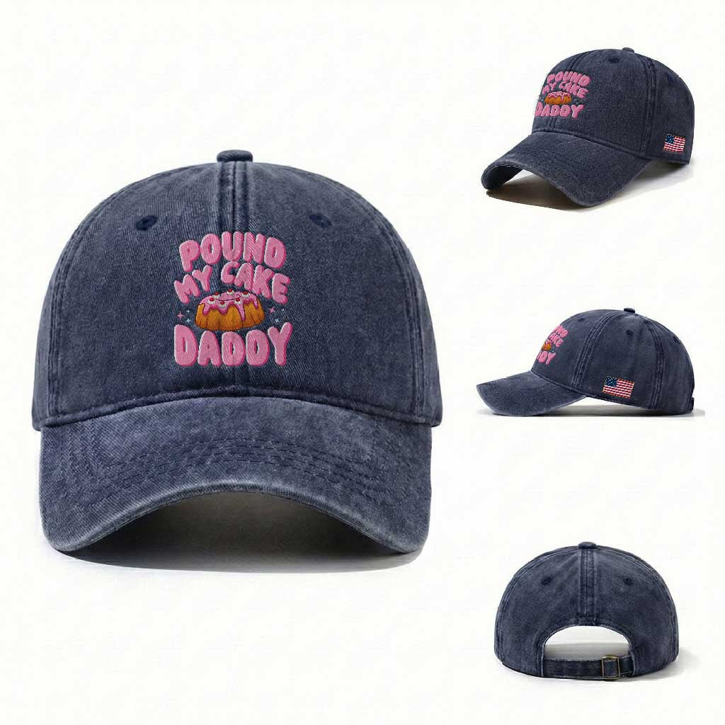 Funny Adult Humor Washed Cotton Baseball Cap Pound My Cake Daddy