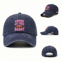 Funny Adult Humor Washed Cotton Baseball Cap Pound My Cake Daddy