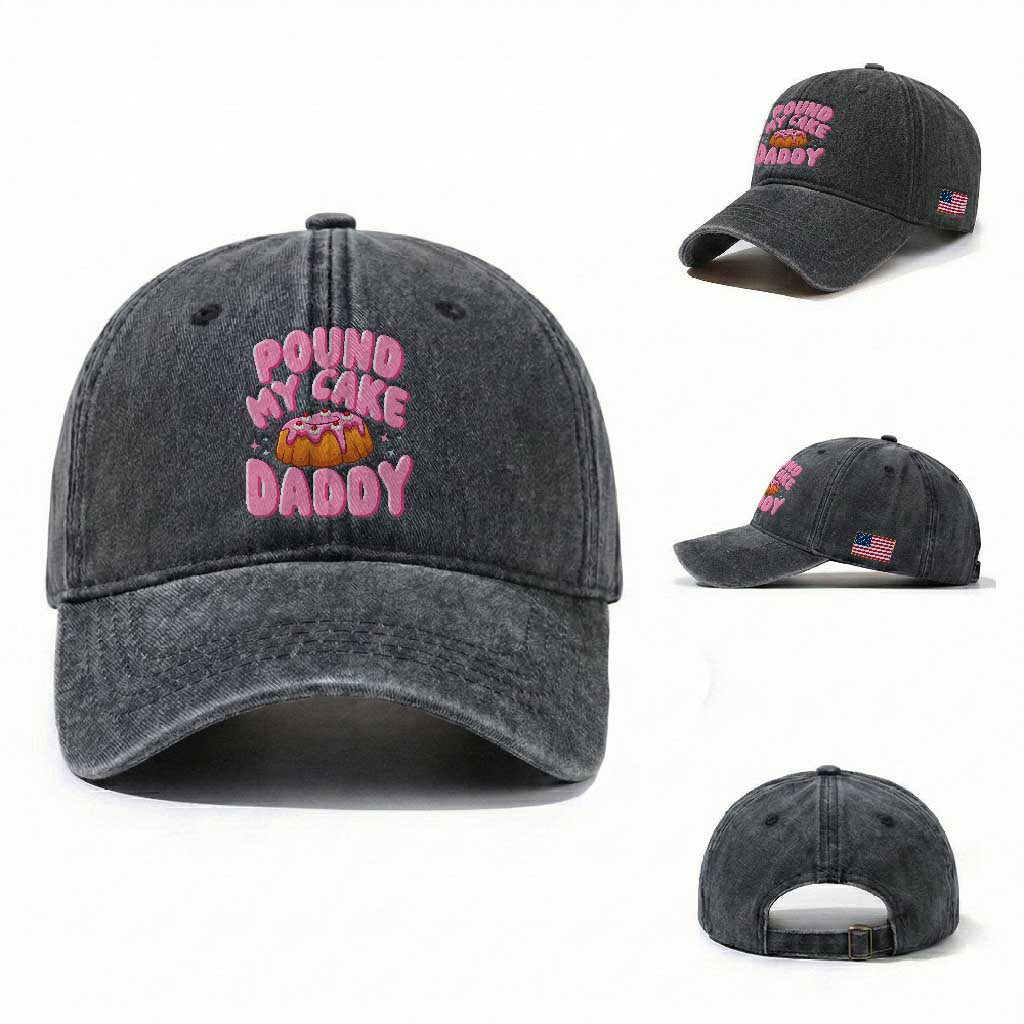 Funny Adult Humor Washed Cotton Baseball Cap Pound My Cake Daddy