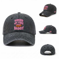 Funny Adult Humor Washed Cotton Baseball Cap Pound My Cake Daddy