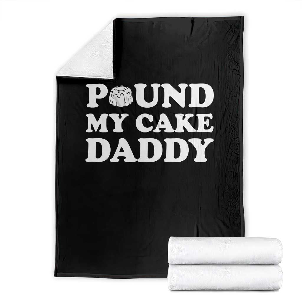 Funny Baking Pun Adult Humor Throw Blanket Pound My Cake Daddy