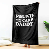 Funny Baking Pun Adult Humor Throw Blanket Pound My Cake Daddy