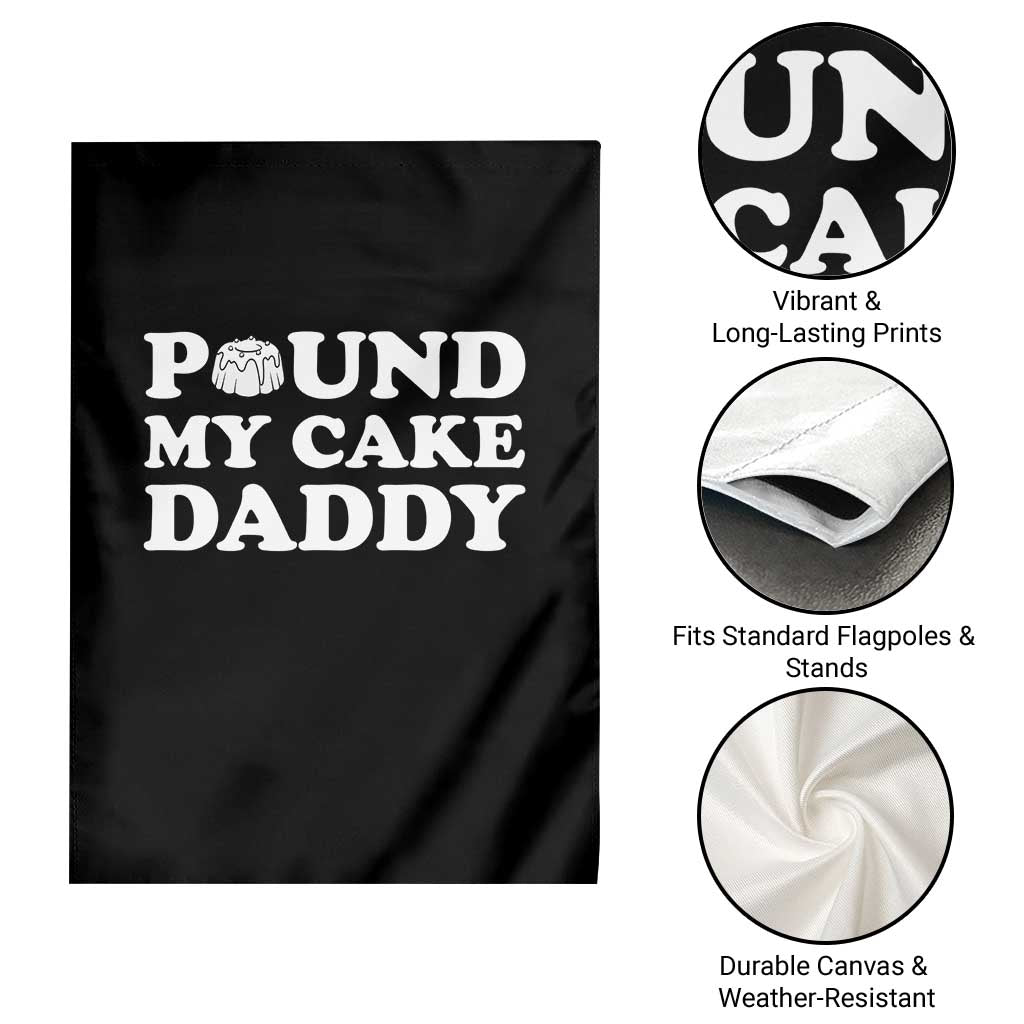Funny Baking Pun Adult Humor Garden Flag Pound My Cake Daddy