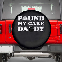 Funny Baking Pun Adult Humor Spare Tire Cover Pound My Cake Daddy