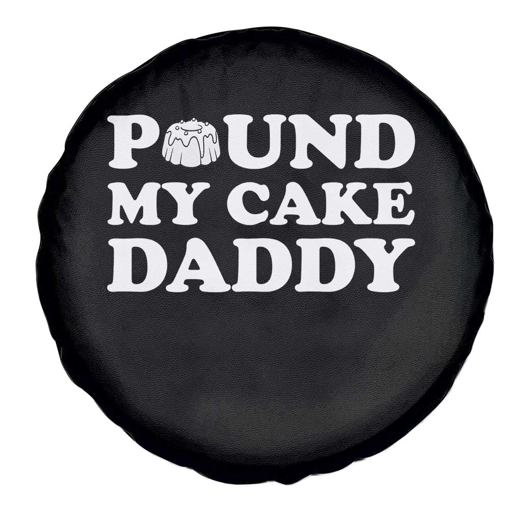 Funny Baking Pun Adult Humor Spare Tire Cover Pound My Cake Daddy