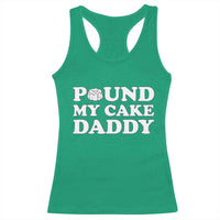 Funny Baking Pun Adult Humor Racerback Tank Top Pound My Cake Daddy