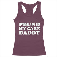 Funny Baking Pun Adult Humor Racerback Tank Top Pound My Cake Daddy